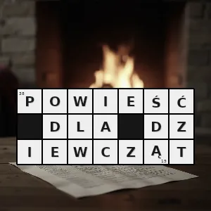 Hasło krzyżówkowe odmiana powieści dla młodzieży skrzyżowana z romansem dydaktycznym moralnym sentymentalnym i psychologicznym o silnym charakterze dydaktycznym często kładąca nacisk na rolę i miejsce kobiety - powieść dla dziewcząt – rozwiązanie, synonimy, podpowiedzi i definicje krzyżówkowe